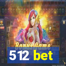 512 bet